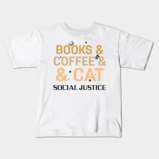 books and coffee and cat and social justice Kids T-Shirt